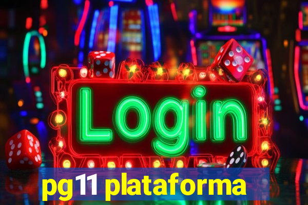 pg11 plataforma